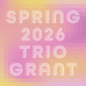 Spring 2026 Trio Grant graphic announcing call for Houston-based women artists from the Wendy Wagner Foundation